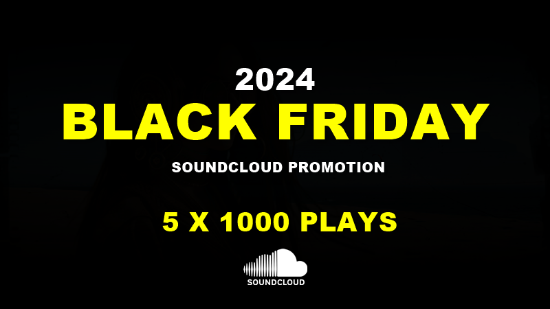 Black Friday - Soundcloud Special Promotion 2024